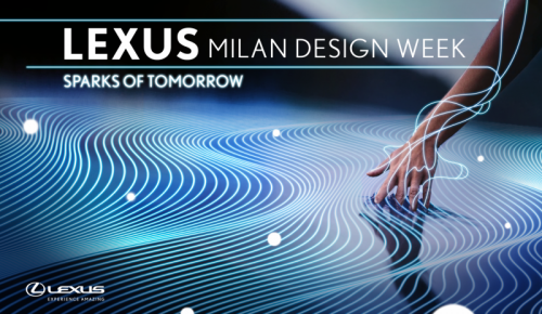 Lexus to present: Lexus: Sparks of Tomorrow installation at Milan Design Week.